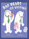 Cover image for Bad Bears go Visiting